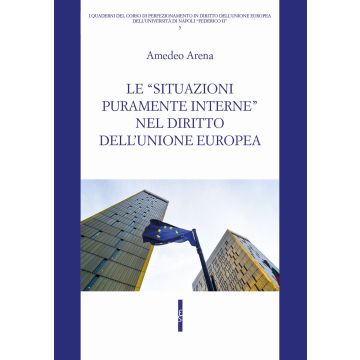Le «situazioni puramente interne» nel diritto dell'Unione Europea