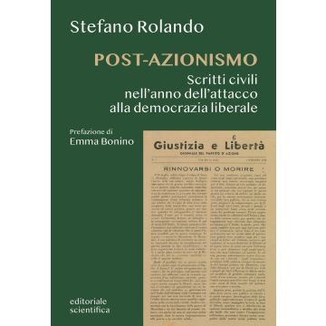 Post-azionismo. Scritti civili nell'anno dell'attacco alla democrazia liberale