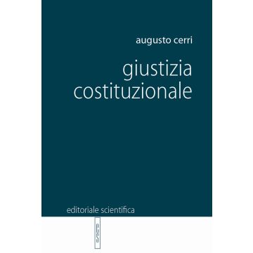 Giustizia costituzionale (Augusto Cerri - Editoriale Scientifica)