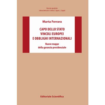 Capo dello Stato vincoli europei e obblighi internazionali. Nuove mappe della garanzia presidenziale