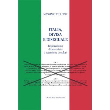 Italia, divisa e diseguale. Regionalismo differenziato o secessione occulta?