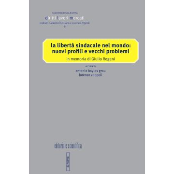 La libertà sindacale nel mondo: nuovi profili e vecchi problemi. In memoria di Giulio Regeni