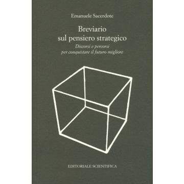Breviario sul pensiero strategico. Discorsi e percorsi per conquistare il futuro migliore