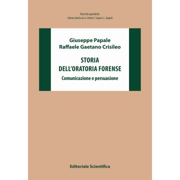 Storia dell'oratoria forense. Comunicazione e persuasione