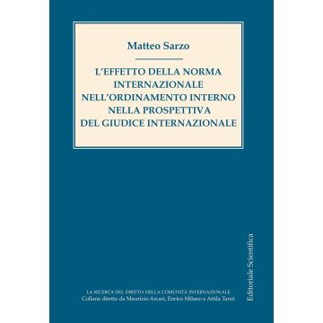L'effetto della norma internazionale nell'ordinamento interno nella prospettiva del giudice internazionale