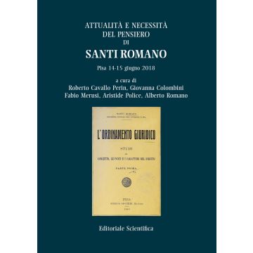 Attualità e necessità del pensiero di Santi Romano. Pisa 14-15 giugno 2018