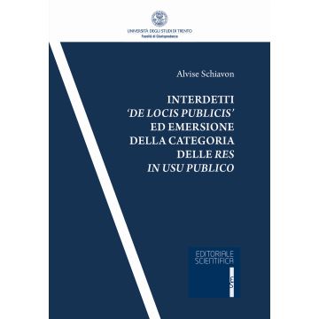Interdetti «de locis publicis» ed emersione della categoria delle res in usu publico