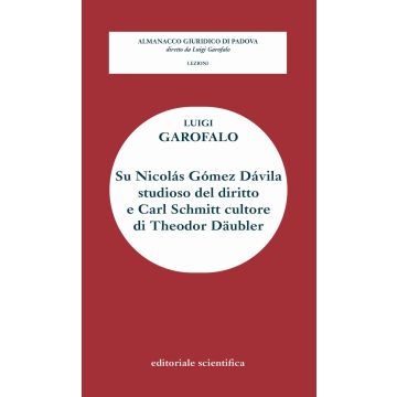 Su Nicolàs Gòmez Dàvila studioso del diritto e Carl Schmitt cultore di Theodor Daubler