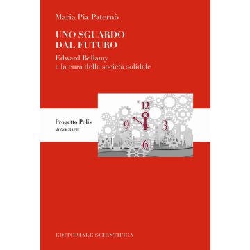 Uno sguardo dal futuro. Edward Bellamy e la cura della società solidale