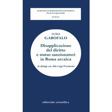 Disapplicazione del diritto e status sanzionatori in Roma arcaica. In dialogo con Aldo Luigi Prosdocimi