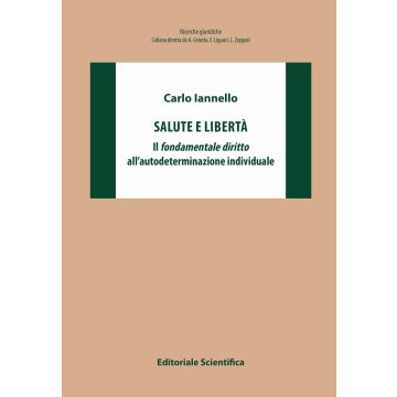 Salute e libertà. Il fondamentale diritto all'autodeterminazione individuale