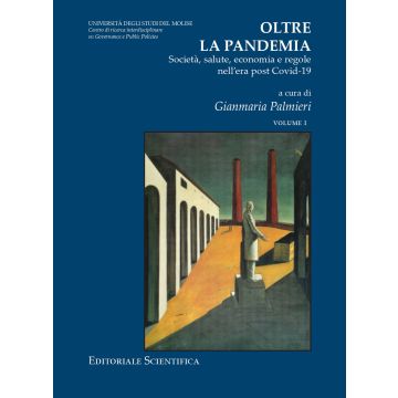 Oltre la pandemia. Società, salute, economia e regole nell'era post Covid-19. Vol. 1