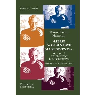 «Liberi non si nasce ma si diventa». Attualità del pensiero di Luigi Sturzo