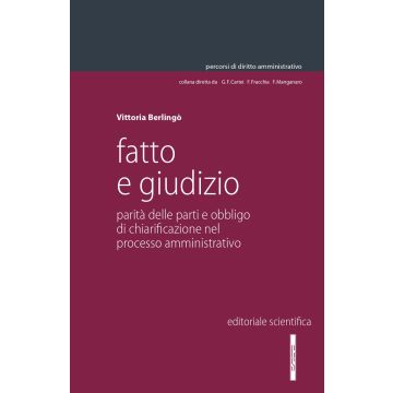 Fatto e giudizio. Parità delle parti e obbligo di chiarificazione nel processo amministrativo