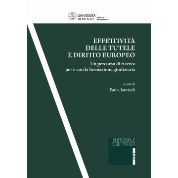Effettività delle tutele e diritto europeo. Un percorso di ricerca per e con la formazione giudiziaria
