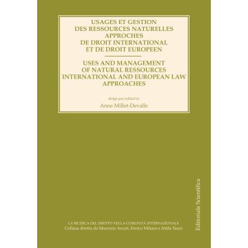 Usage et gestion des ressources naturelles approches de droit international et de droit europeen. Ediz. francese e inglese