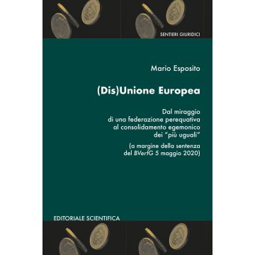 (Dis)Unione Europea. Dal miraggio di una federazione perequativa al consolidamento egemonico dei «più uguali»