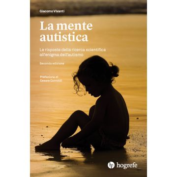 La mente autistica. Le risposte della ricerca scientifica all'enigma dell'autismo
