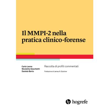 Il MMPI-2 nella pratica clinico-forense. Raccolta di profili commentati
