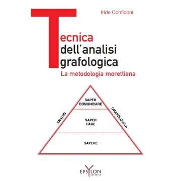 Tecnica dell'analisi grafologica. La metodologia morettiana