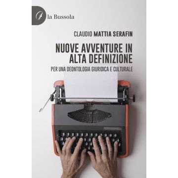 Nuove avventure in alta definizione. Per una deontologia giuridico e culturale