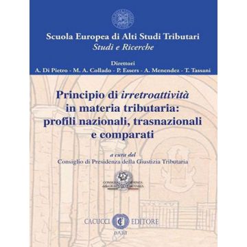 Principio di irretroattività in materia tributaria: profili nazionali, trasnazionali e comparati