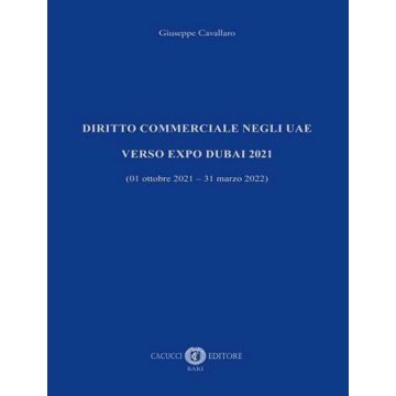 Diritto commerciale negli UAE. Verso EXPO Dubai 2021 (01 ottobre 2021 - 31 marzo 2022)