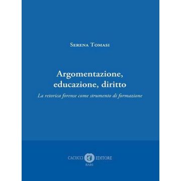 Argomentazione, educazione, diritto. La retorica forense come strumento di formazione