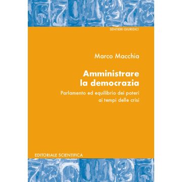 Amministrare la democrazia. Parlamento ed equilibrio dei poteri ai tempi della crisi