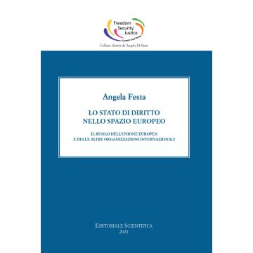 Lo stato di diritto nello spazio europeo. Il ruolo dell'Unione europea e delle altre organizzazioni internazionali