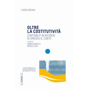 Oltre la costitutività. Contributi in ricordo di Amedeo G. Conte