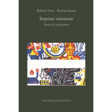 Imprese visionarie. Storie di ispirazione