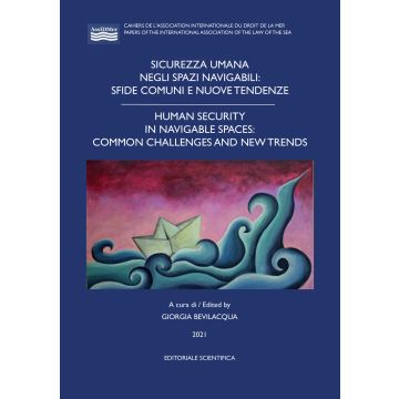 Sicurezza umana negli spazi navigabili: sfide comuni e nuove tendenze-Human security in navigable spaces: common challenges and new trends