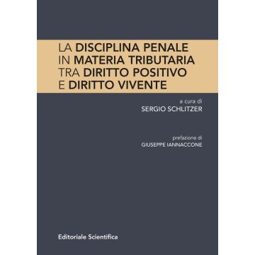 La disciplina penale in materia tributaria. Tra diritto positivo e diritto vivente