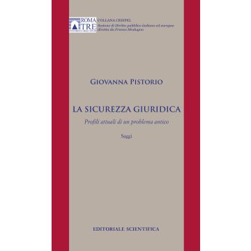 La sicurezza giuridica. Profili attuali di un problema antico. Saggi