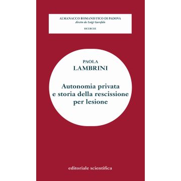 Autonomia privata e storia della rescissione per lesione