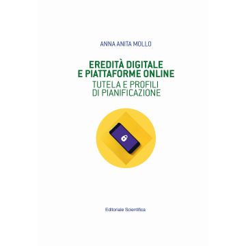 Eredità digitale e piattaforme online. Tutela e profili di pianificazione