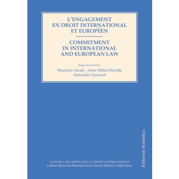 L'engagement en droit international et européen-Commitment in international and european law. Ediz. bilingue