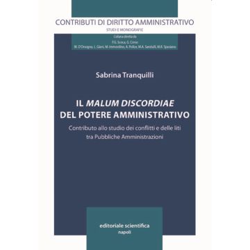 Il malum discordiae del potere amministrativo. Contributo allo studio dei conflitti e delle liti tra Pubbliche Amministrazioni