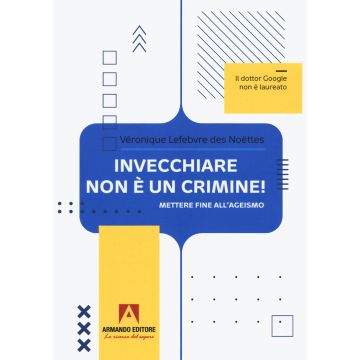 Invecchiare non è un crimine. Mettere fine all'ageismo