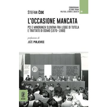 L'occasione mancata. PCI e minoranza slovena fra legge di tutela e trattato di Osimo (1970-1980)