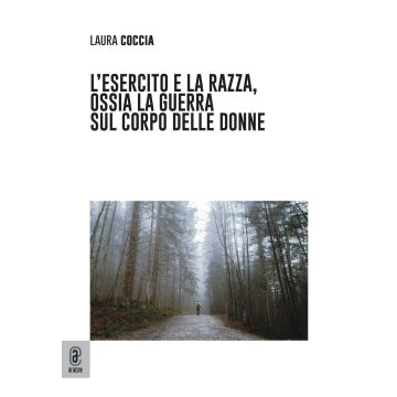 L'esercito e la razza, ossia la guerra sul corpo delle donne