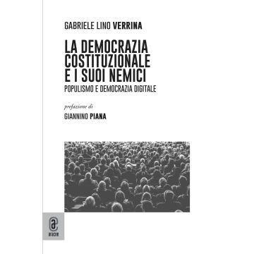 La democrazia costituzionale e i suoi nemici. Populismo e democrazia digitale