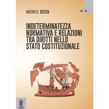 Indeterminatezza normativa e relazioni tra diritti nello Stato costituzionale