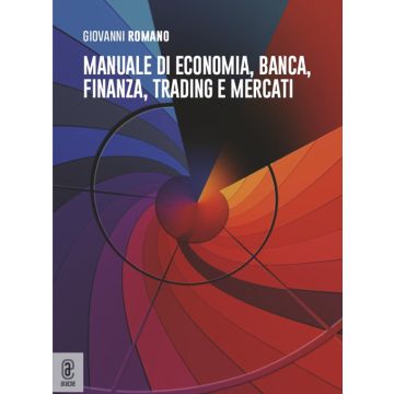 Manuale di economia, banca, finanza, trading e mercati