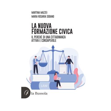 La nuova formazione civica. Il perché di una cittadinanza attiva e consapevole