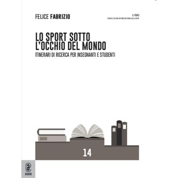 Lo sport sotto l'occhio del mondo. Itinerari di ricerca per insegnanti e studenti