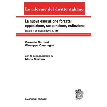 La nuova esecuzione forzata: opposizione, sospensione, estinzione dopo la l. 30 giugno 2016, n. 119