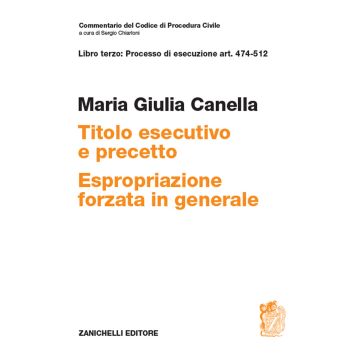 Art. 474-512. Titolo esecutivo e precetto. Espropriazione forzata in generale