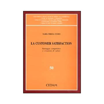 La customer satisfaction. Vantaggio competitivo e creazione di valore